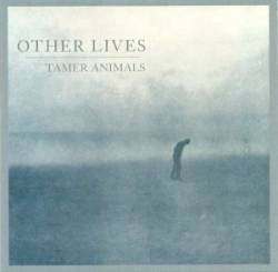 Other Lives : Tamer Animals (Single)